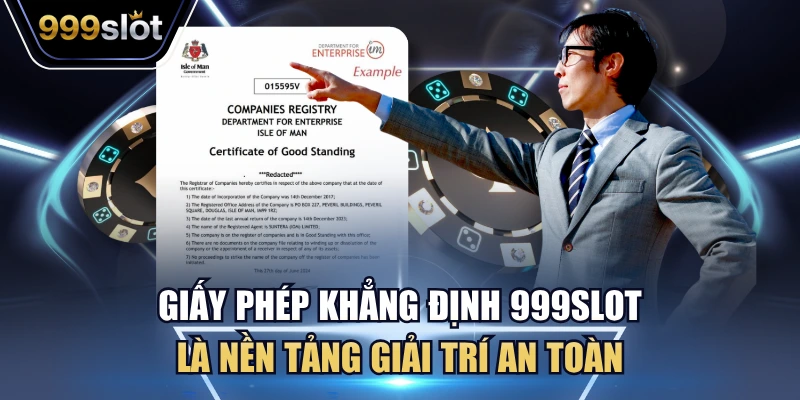 Giấy phép khẳng định 999Slot là nền tảng giải trí an toàn