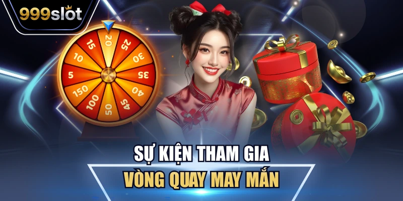 Sự kiện tham gia vào vòng quay may mắn